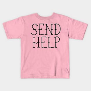 SEND HELP PLZ pretty pink fancy script Kids T-Shirt